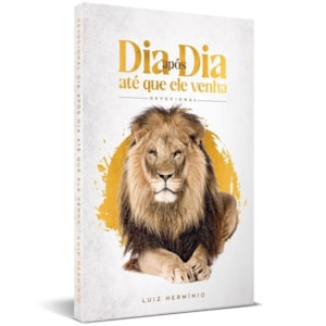 Devocional Dia Após Dia Até que Ele Venha | Luiz Hermínio