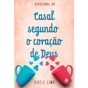 Devocional do Casal Segundo o Coração de Deus | Gisele Lima