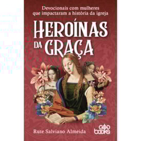 Devocional Heroínas da Graça | Rute Salviano Almeida