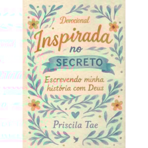 Devocional Inspirada no Secreto | Priscila Tae