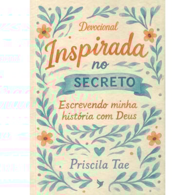 Devocional Inspirada no Secreto | Priscila Tae
