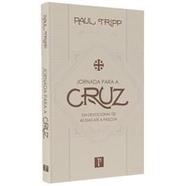 Devocional Jornada Para a Cruz | Paul Tripp