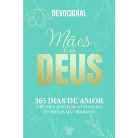 Devocional Mães Com Deus | 365 Dias de Amor