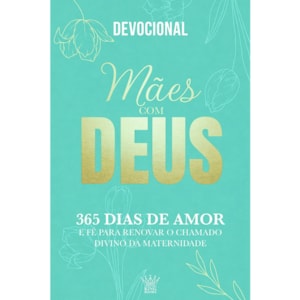 Devocional Mães Com Deus | 365 Dias de Amor