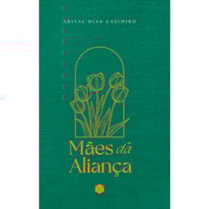 Devocional Mães da Aliança 2026 | Arival Dias Casimiro