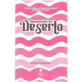 Devocional Mananciais no Deserto | Lettie Cowman | Rosa