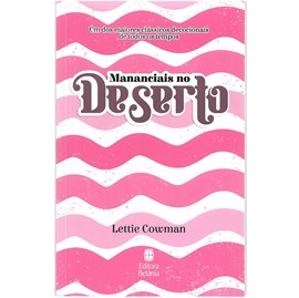 Devocional Mananciais no Deserto | Lettie Cowman | Rosa