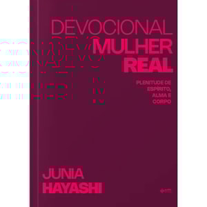 Devocional Mulher Real | Junia Hayashi