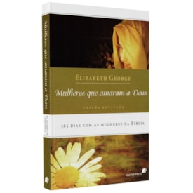 Devocional Mulheres que Amaram a Deus | Elizabeth George