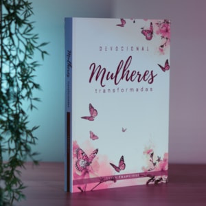 Segunda imagem do produto Devocional Mulheres Transformadas | Leila Francieli