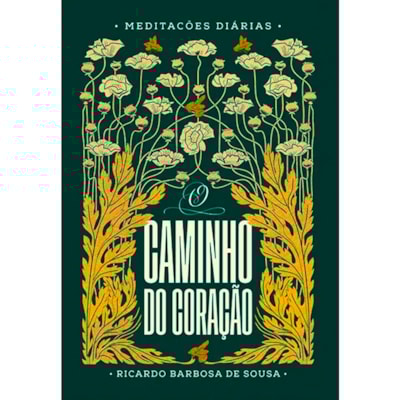 Devocional O Caminho do Coração | Meditações Diárias | Ricardo Barbosa de Sousa