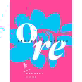 Devocional Ore | 90 Devocionais Diários | Stormie Omartian