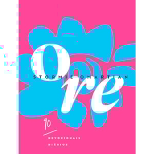 Devocional Ore | 90 Devocionais Diários | Stormie Omartian