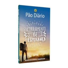 Devocional Pão Diário | Encorajamento, Fé e Esperança
