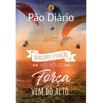 Devocional Pão Diário Vol. 25 | Posso Enfrentar Qualquer Situação