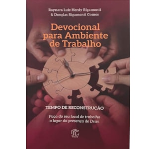 Devocional Para Ambiente de Trabalho | Raynara Luiz Herdy Rigamonti e Douglas Rigamonti Gomes