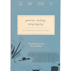 Devocional Para Mães Ansiosas | Fernanda Witwytzky
