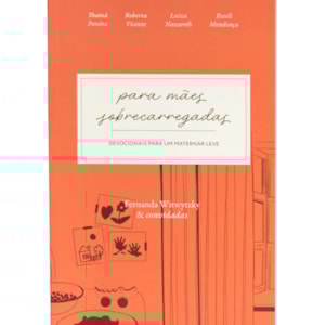 Devocional Para Mães Sobrecarregadas | Fernanda Witwytzky
