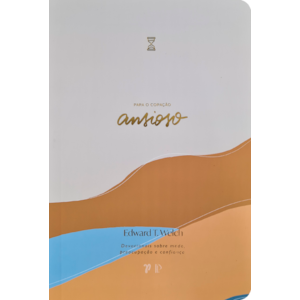 Devocional Para o Coracao Ansioso | Journal Book | Edward T. Welch