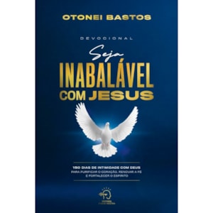 Devocional Seja Inabalável Com Jesus | Otonei Bastos