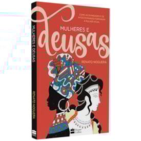 *DEVOLVER PARA EDITORA Mulheres e Deusas | Renato Noguera
