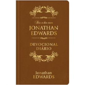 Dia A Dia Com Jonathan Edwards | Devocional Diário | Versão Luxo