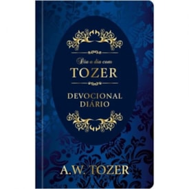 Dia a Dia com Tozer | A. W. Tozer | Devocional | Capa Dura
