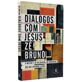 Diálogos com Jesus | Zé Bruno