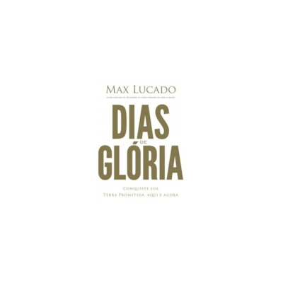 Segunda imagem do produto Dias de Glória | Max Lucado