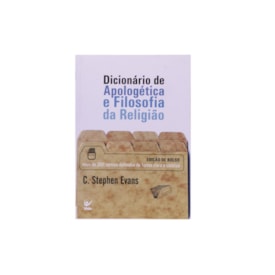 Dicionário de Apologética e Filosofia da Religião | C. Stephen Evans