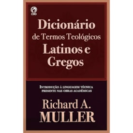 Dicionário de Termos Teológicos Latinos e Gregos | Richard A. Muller