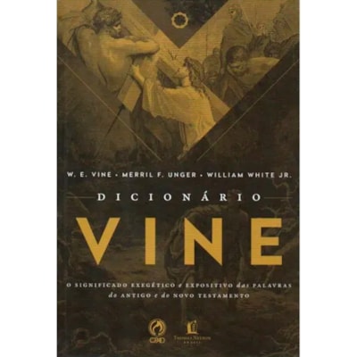 Dicionário Vine | W. E. Vine, Merril F. Unger e Willian White Jr