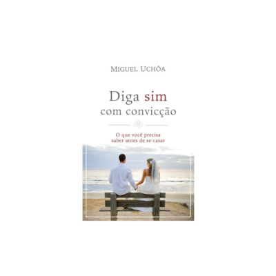 Segunda imagem do produto Diga Sim com Convicção | Miguel Uchôa
