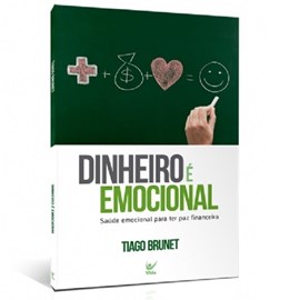 Dinheiro é Emocional | Tiago Brunet
