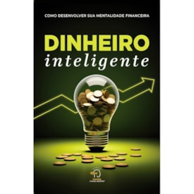 Dinheiro Inteligente | Como Desenvolver Sua Mentalidade Financeira