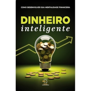 Dinheiro Inteligente | Como Desenvolver Sua Mentalidade Financeira