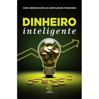 Dinheiro Inteligente | Como Desenvolver Sua Mentalidade Financeira