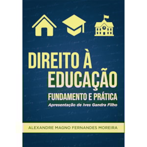 Direito à Educação | Alexandre Magno Fernandes Moreira