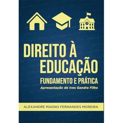 Direito à Educação | Alexandre Magno Fernandes Moreira