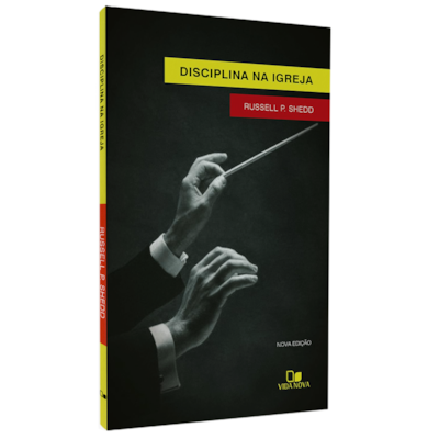 Disciplina na Igreja | 2ª Edição | Russell P. Shedd