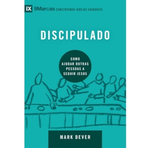 Discipulado | Série 9 Marcas | Mark Dever