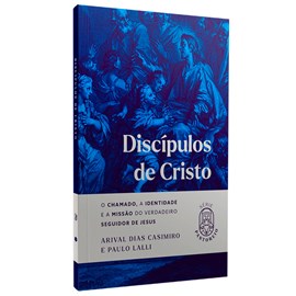 Discípulos De Cristo | Arival Dias Casimiro e Paulo Lalli