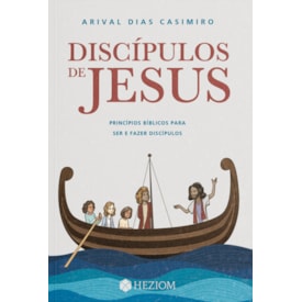 Discípulos de Jesus | Arival Dias Casimiro