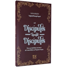 Discípulos Fazendo Discípulos | Vol 1 | Antônio Renato Gusso