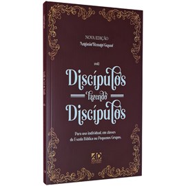 Discípulos Fazendo Discípulos | Vol 1 | Antônio Renato Gusso