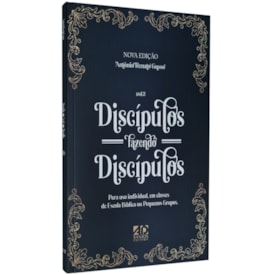 Discípulos Fazendo Discípulos | Vol 2 | Antônio Renato Gusso