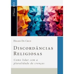 Discordâncias Religiosas | Helen de Cruz