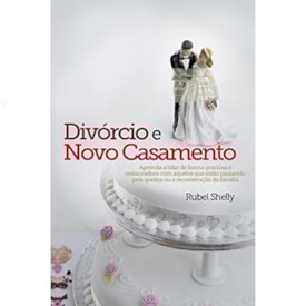 Divórcio e Novo Casamento | Rubel Shelly