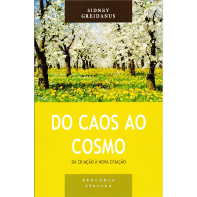 Do Caos ao Cosmo | Sidney Greidanus