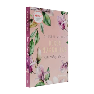 Doces Magnólias | Um Pedaço Do Céu | Sherryl Woods